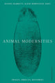 Book cover of: Animal Modernities. By: Harkett HARKETT