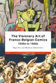 Book cover of: Visionary Art of Franco-Belgian Comics, 1930s to 1960s