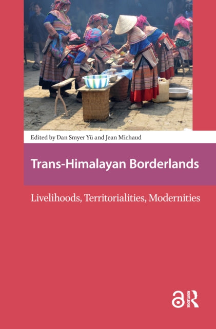 Book cover of: Trans-Himalayan Borderlands. By: Dan Smyer Yu