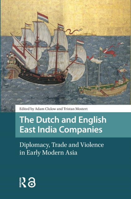 Book cover of: Dutch and English East India Companies. By: Tristan Mostert