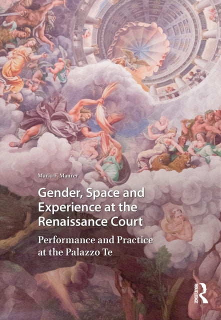 Book cover of: Gender, Space and Experience at the Renaissance Court. By: Maria F. Mauer