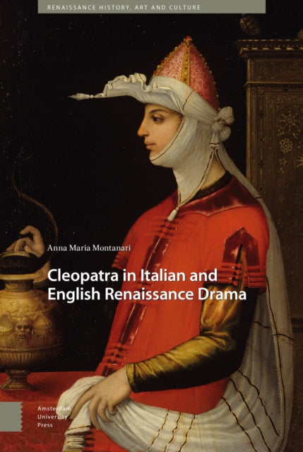 Book cover of: Cleopatra in Italian and English Renaissance Drama. By: Anna Maria Montanari