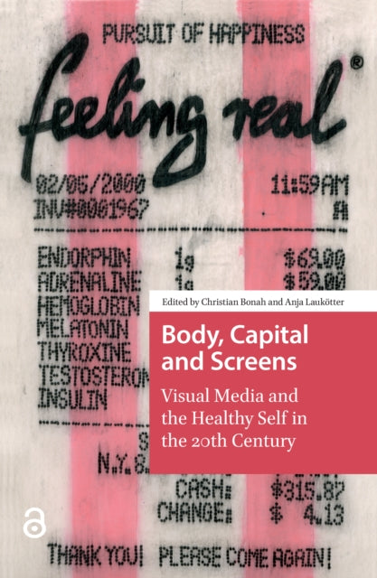 Book cover of: Body, Capital and Screens. By: Christian Bonah