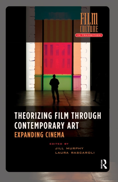 Book cover of: Theorizing Film Through Contemporary Art. By: Jill Murphy
