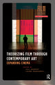 Book cover of: Theorizing Film Through Contemporary Art. By: Jill Murphy