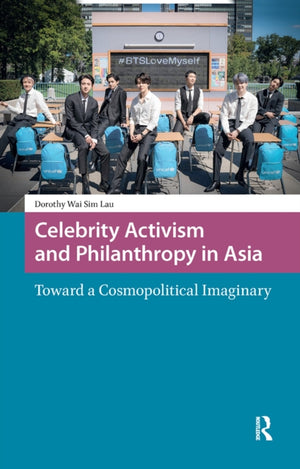 Celebrity Activism and Philanthropy in Asia