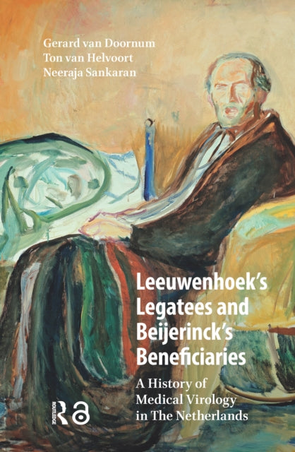 Book cover of: Leeuwenhoek's Legatees and Beijerinck's Beneficiaries. By: Gerard van Doornum