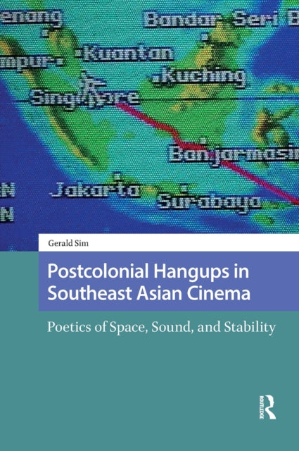 Postcolonial Hangups in Southeast Asian Cinema