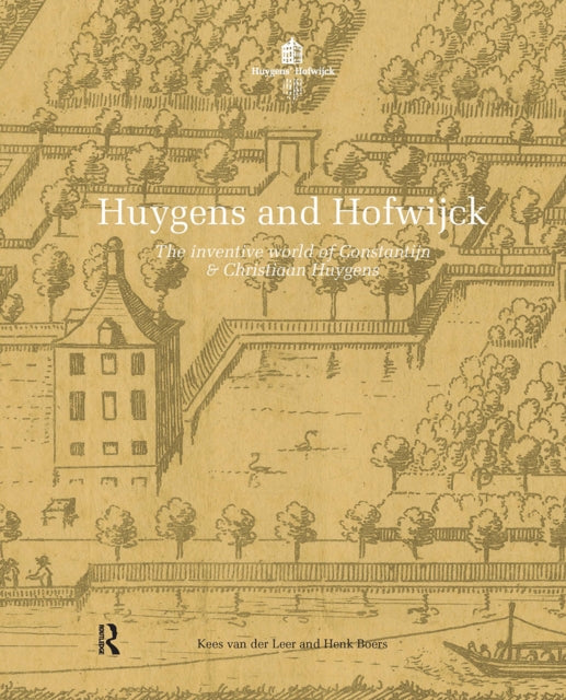 Book cover of: Huygens and Hofwijck. By: Kees van der Leer