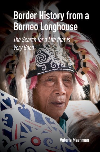 Book cover of: Border History from a Borneo Longhouse. By: Valerie Mashman
