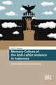 Book cover of: Memory Culture of the Anti-Leftist Violence in Indonesia. By: Grace Tjandra Leksana