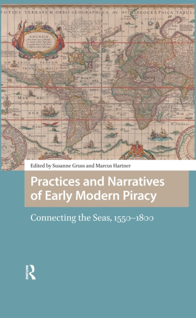 Book cover of: Practices and Narratives of Early Modern Piracy