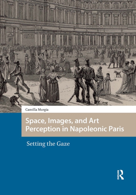 Space, Images, and Art Perception in Napoleonic Paris