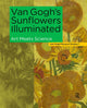 Book cover of: Van Gogh's Sunflowers Illuminated. By: Ella Hendriks