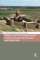 Book cover of: Religion and Forced Displacement in Eastern Europe, the Caucasus, and Central Asia. By: Victoria Hudson