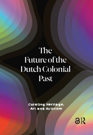 The Future of the Dutch Colonial Past