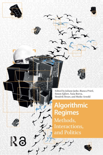Book cover of: Algorithmic Regimes. By: Juliane Jarke