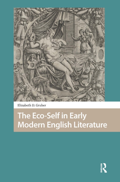 Book cover of: Eco-Self in Early Modern English Literature. By: Elizabeth Gruber