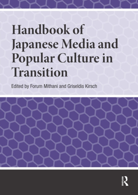 Book cover of: Handbook of Japanese Media and Popular Culture in Transition. By: Forum Mithani
