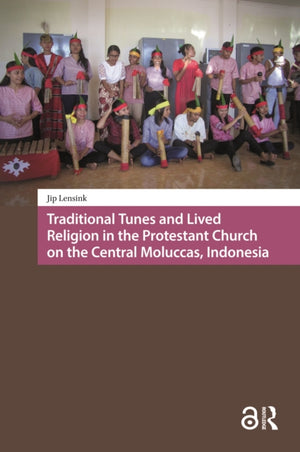 Traditional Tunes and Lived Religion in the Protestant Church on the Central Moluccas, Indonesia
