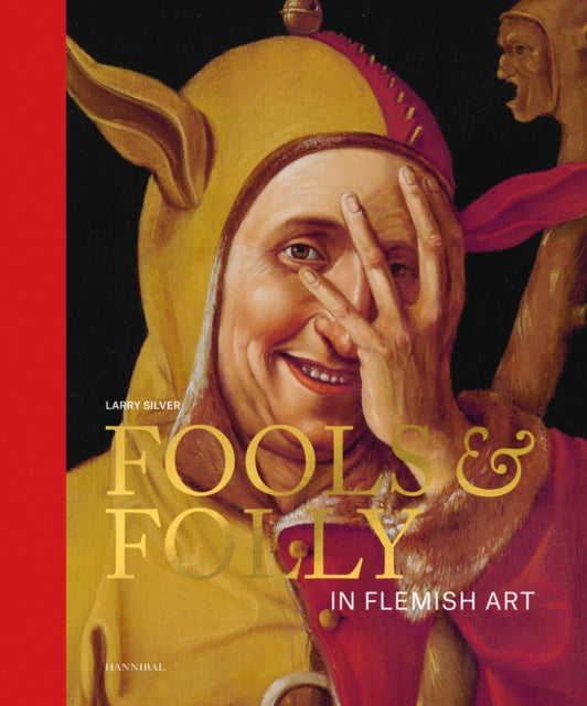 Book cover of: Fools & Folly in Flemish Art. By: Larry Silver