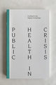 Book cover of: Public Health Crisis: Confined in the Aegean Archipelago