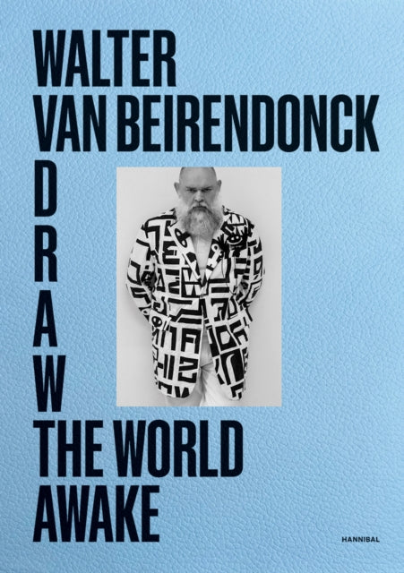 Book cover of: Draw the World Awake. By: Walter Van Beirendonck