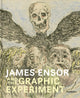 Book cover of: James Ensor and the Graphic Experiment. By: Stijnman STAMMIS