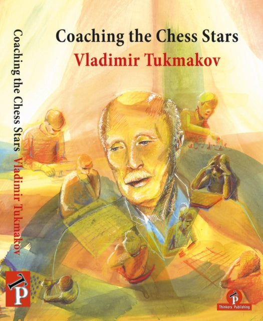 Book cover of: Coaching the Chess Stars. By: Vladimir Tukmakov