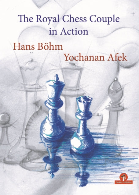 Book cover of: Royal Chess Couple in Action. By: Hans Bôhm