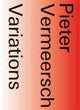 Book cover of: Pieter Vermeersch: Variations. By: Dieter Roelstraete