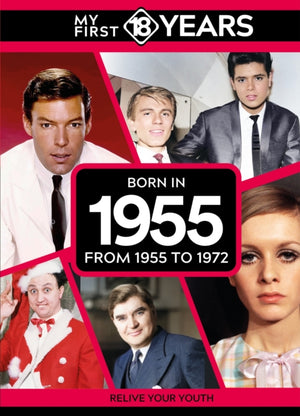 My First 18 Years - Born in 1955
