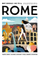 Why Should I Go To Rome, The city you definitely need to visit before you turn 30 (or 130) 9789493338692 Team WSIGT
