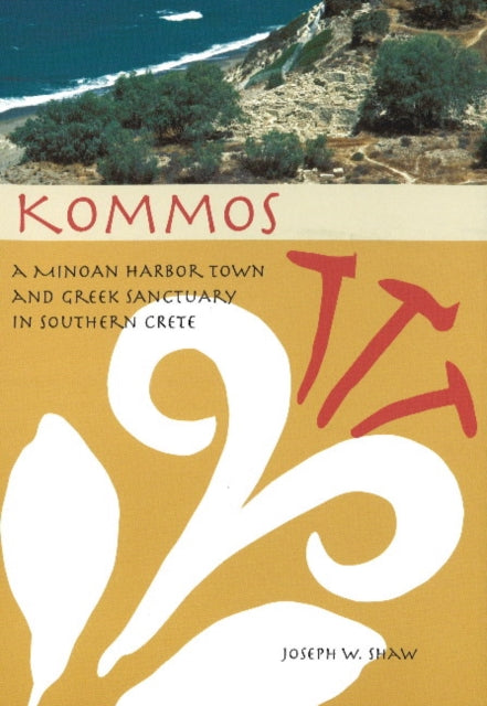 Book cover of: Kommos. By: Joseph W. Shaw