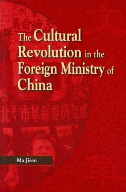 Book cover of: Cultural Revolution in the Foreign Ministry of China