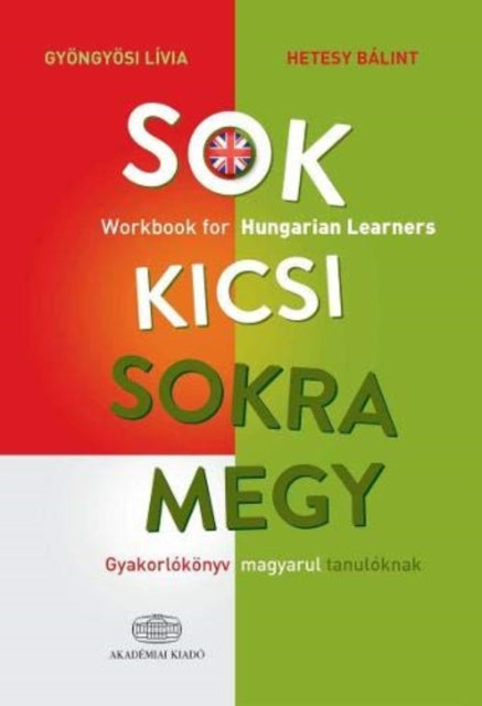 Book cover of: Sok kicsi sokra megy (angol) - Workbook for Hungarian Learners