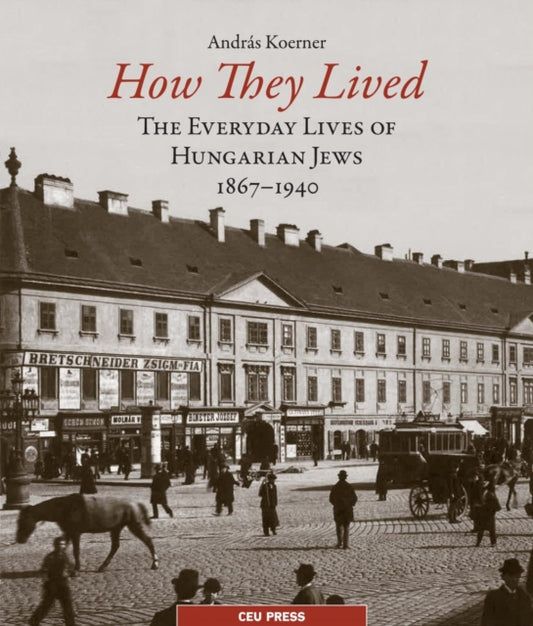 Book cover of: How They Lived. By: Andras Koerner