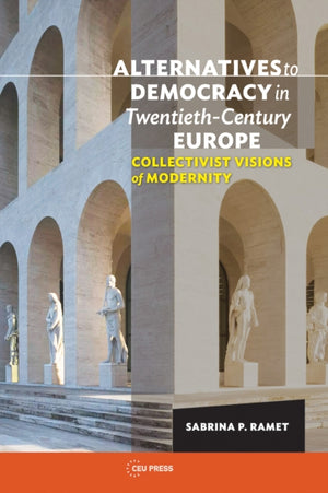 Alternatives to Democracy in Twentieth-Century Europe