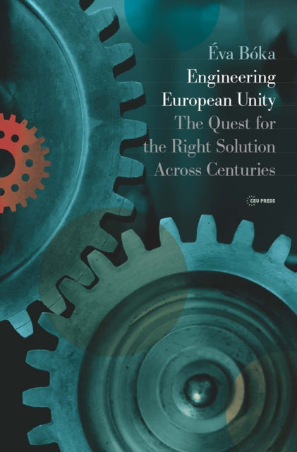 Book cover of: Engineering European Unity. By: Éva Bóka
