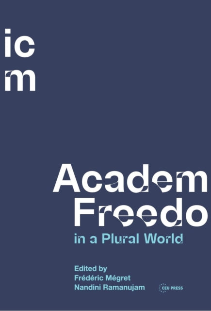 Book cover of: Academic Freedom in a Plural World. By: Nandini Ramanujam