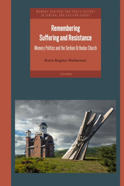 Book cover of: Remembering Suffering and Resistance. By: Karin Roginer Hofmeister
