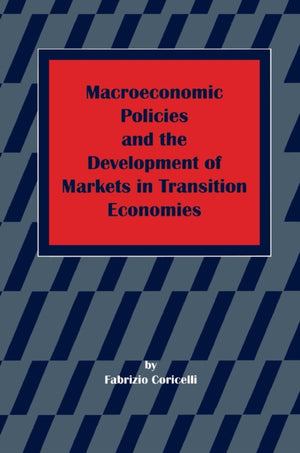 Macroeconomic Policies and the Development of Markets in Transition Economies