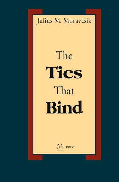 Book cover of: Ties That Bind. By: J. M. E. Moravcsik