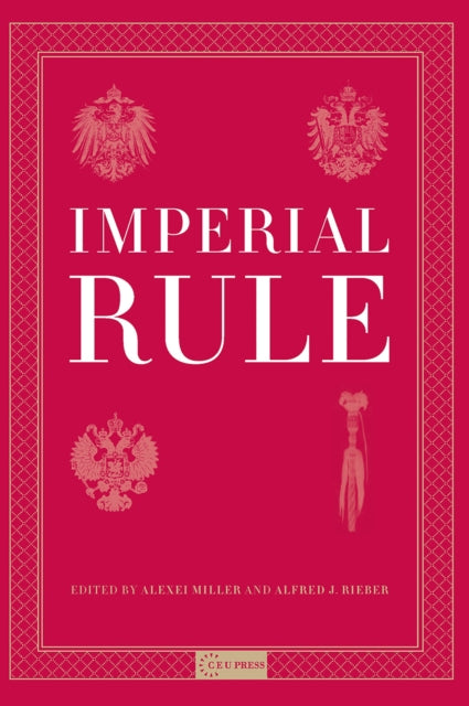 Book cover of: Imperial Rule. By: Alexei Miller