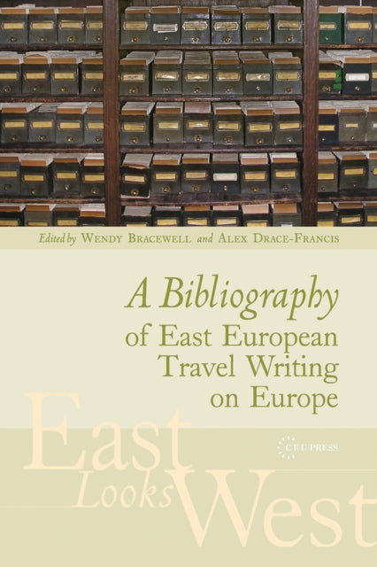A Bibliography of East European Travel Writing on Europe