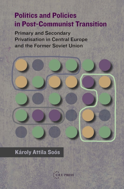 Book cover of: Politics and Policies in Post-Communist Transition