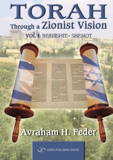 Book cover of: Torah Through a Zionist Vision. By: Avraham Feder