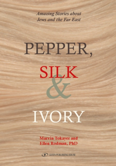Book cover of: Pepper, Silk & Ivory. By: Marvin Tokayer
