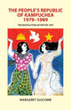 Book cover of: People's Republic of Kampuchea, 1979-1989. By: Margaret Slocomb