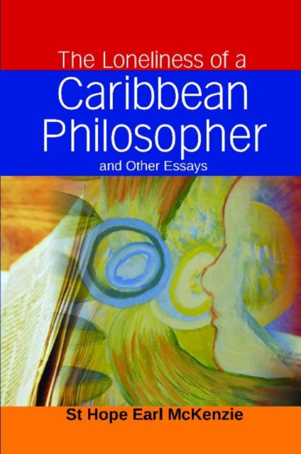 Book cover of: Loneliness of a Caribbean Philosopher and Other Essays. By: Earl McKenzie